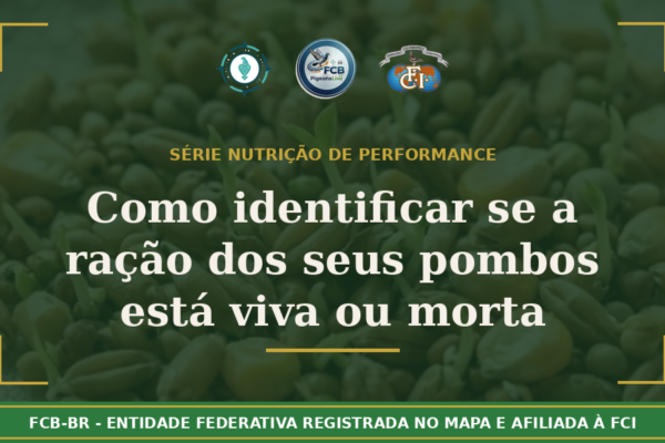 Como Identificar se a Ração dos seus Pombos está “Viva” ou “Morta”
